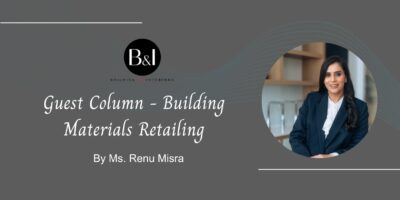 B&I guest post banner on Partnerships in Building Materials Industry by Ms. Renu Misra, article banner on brand and business partners