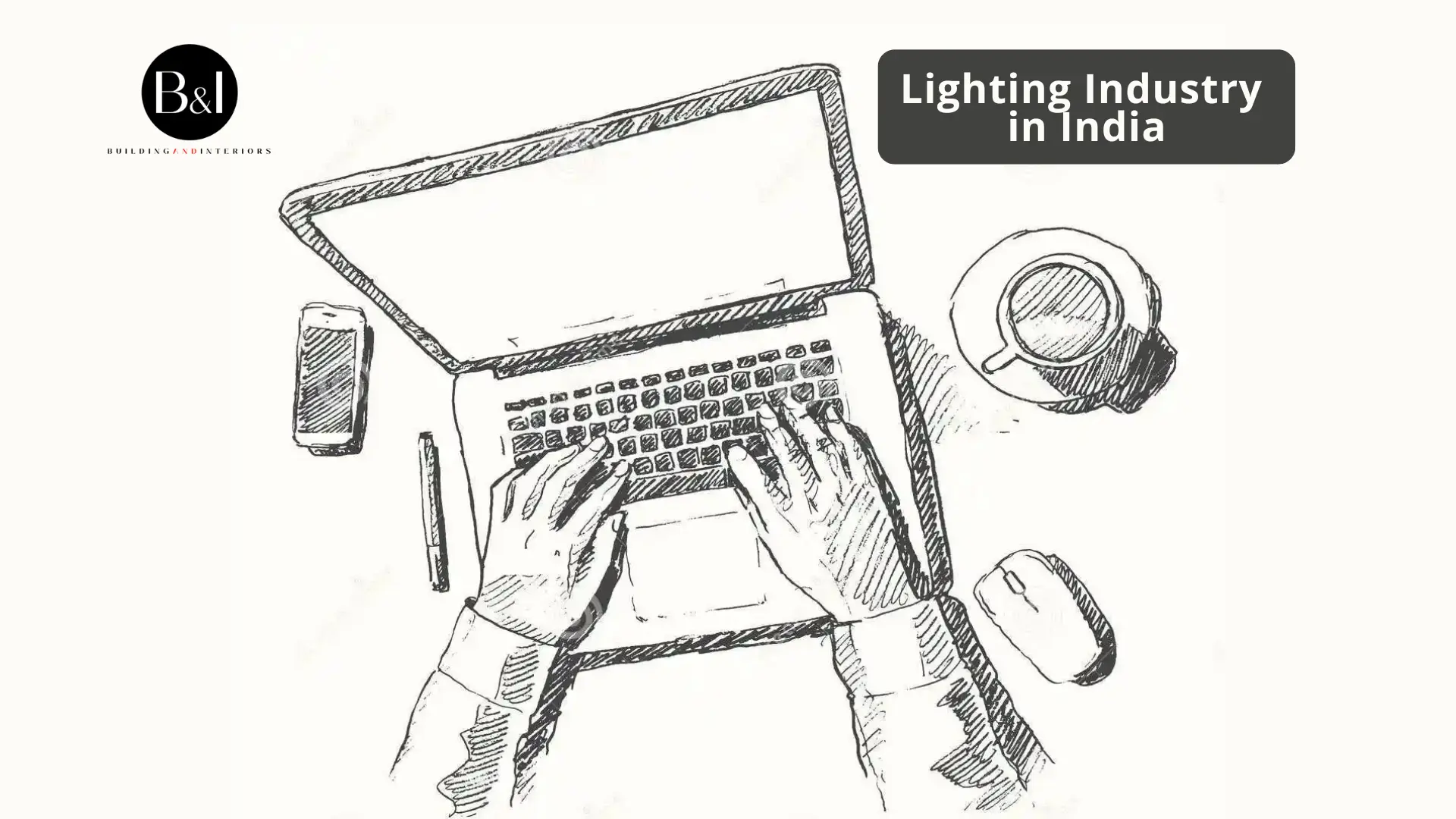 Editor’s Take - Transformation of Lighting Industry in India