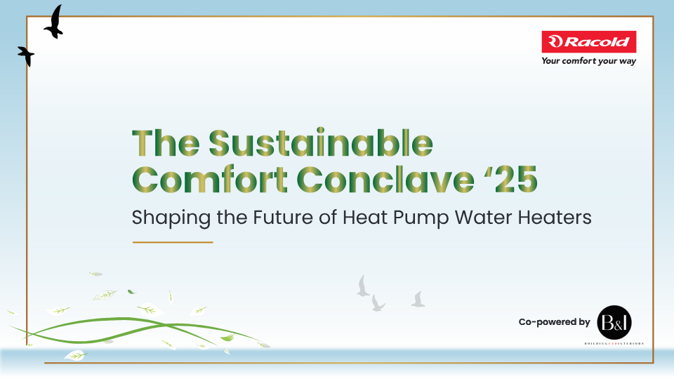 Sustainable comfort conclave 2025. A leading heat pump event by Racold heating solutions held in Delhi