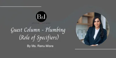 Ms. Renu Mishra's guest post banner for an article on pivotal role of specifiers like architects and contractors in India